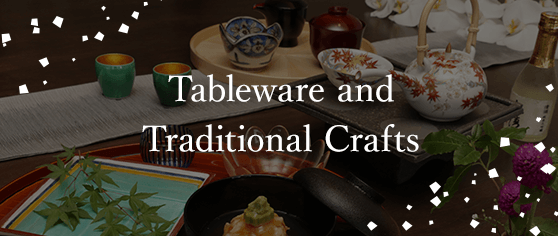 Tableware and Traditional Crafts